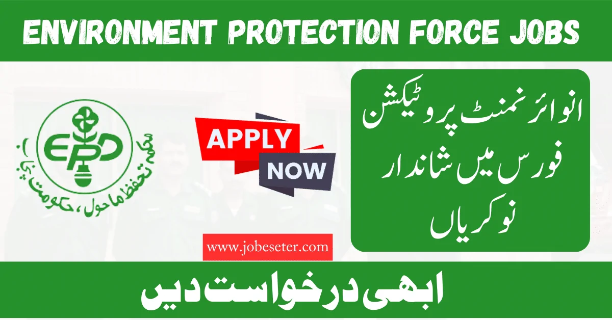 Join Environment Protection Force Jobs 2024