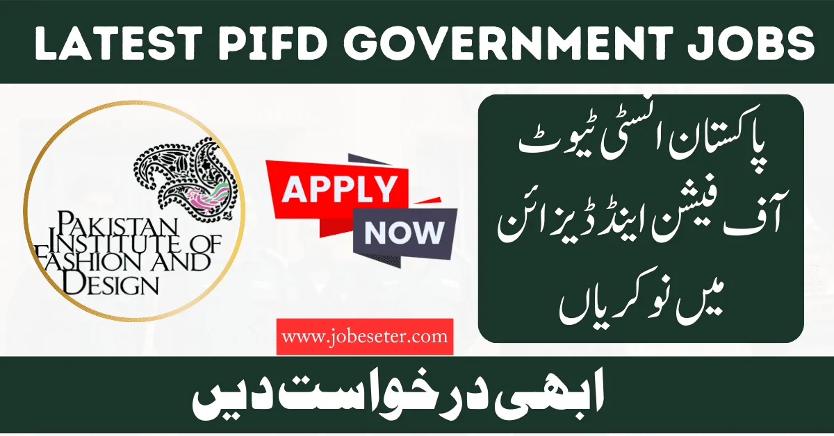 Pakistan Institute Of Fashion And Design PIFD Jobs